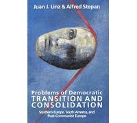 Problems of Democratic Transition and Consolidation: Southern Europe, South America, and Post-Communist Europe