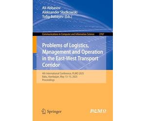 Problems of Logistics, Management and Operation in the East-West Transport Corridor: 4th International Conference, PLMO 2025, Baku, Azerbaijan, May 13-15, 2025, Proceedings