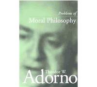Problems of Moral Philosophy Theodor W. Adorno (Auteur)