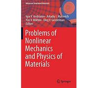 Problems Of Nonlinear Mechanics And Physics Of Materials