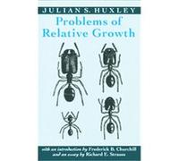 Problems of Relative Growth, Foundations of Natural History Julian S. Huxley (Auteur)