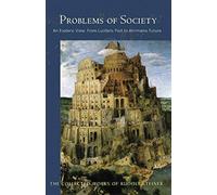 Problems of Society: An Esoteric View, from Luciferic Past to Ahrimanic Future; Ten Lectures Held in Zurich, Bern, Heidenheim and Berlin Between 4 February and 4 November 1919