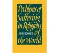 Problems of Suffering in the Religions of the World John Westerdale Bowker (Auteur)