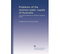 Problems of the artesian water supply of Australia with special reference to Professor Gregory's theory. 2
