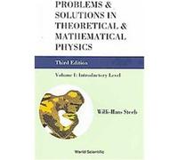 Problems & Solutions in Theoretical and Mathematical Physics Willi-Hans Steeb (Auteur)