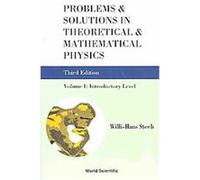 Problems & Solutions in Theoretical & Mathematical Physics Willi-Hans Steeb (Auteur)