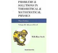 Problems & Solutions in Theoretical & Mathematical Physics Willi-Hans Steeb (Auteur)
