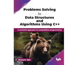 Problems Solving in Data Structures and Algorithms Using C++: A practical approach to competitive programming (English Edition)