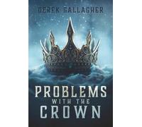 Problems With the Crown: Book Four of the Fables Saga