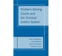 ProblemSolving Courts and the Criminal Justice System - Arnold Shelby Ph.D. Candidate Ph.D. Candidate Drexel University - Oxford University Press Inc - Li Arnold Shelby Ph.D. Candidate Ph.D. Candidate