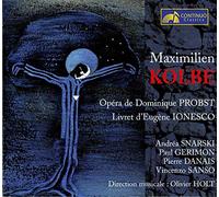 Probst : Maximilien Kolbe, Opéra