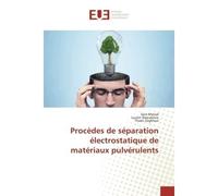 Procèdes de séparation électrostatique de matériaux pulvérulents - Sara Messal - Universitaires Europeennes - broché - Essai