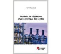 Procédés de séparation physicochimique des solides Henri Fauduet (Auteur)