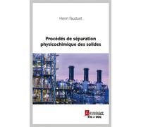 Procédés de séparation physicochimique des solides - Henri Fauduet - Technique Et Documentation - broché - Scolaire / Universitaire