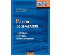 Procédés de séparation - Techniques, sélection, dimensionnement: Techniques, sélection, dimensionnement