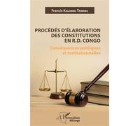 Procédés D'élaboration Des Constitutions En R.D. Congo - Conséquences Politiques