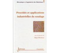 Procédés et applications industrielles du soudage Anne Laure FRANÇOIS (Auteur), Anne-Marie FRANÇOIS (Auteur), Regis Blondeau (Auteur)