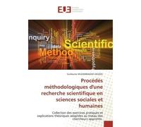 Procédés méthodologiques d'une recherche scientifique en sciences sociales et humaines Collection des exercices pratiques et explications théoriques adaptées au niveau - Guillaume GIGODU - Universitai