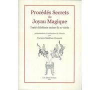 Procédés Secrets Du Joyau Magique - Traité D?Alchimie Taoïste Du Xie Siècle