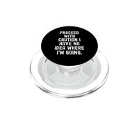 procédez avec Prudence, Je n'ai Aucune idée où Je Vais drôle PopSockets PopGrip pour MagSafe