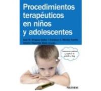 Procedimientos Terapéuticos En Niños Y Adolescentes - Juan Manuel Ortigosa Quiles, Francisco Xavier Méndez Carrillo, Antonio Riquelme Marín Juan Manuel Ortigosa Quiles, Francisco Xavier Méndez Carrill
