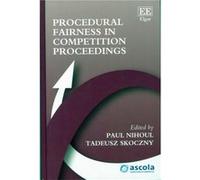 Procedural Fairness in Competition Proceedings Paul Nihoul, Tadeusz Skoczny (Auteur)