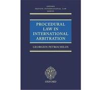 Procedural Law in International Arbitration, Oxford Private International Law Series Georgios Petrochilos (Auteur)