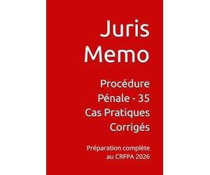 Procédure Pénale - 35 Cas Pratiques Corrigés: Préparation complète au CRFPA 2026