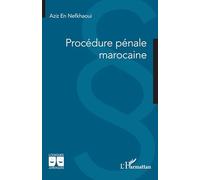 Aziz En Nefkhaoui – Procédure pénale marocaine – Étude – Broché