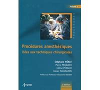 Procédures anesthésiques liées aux techniques chirurgicales - Volume 1