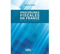 Procédures fiscales en France Au fil du temps - Arnaud Soton - Legitech - broché - Etude