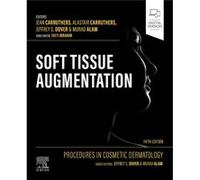 Procedures in Cosmetic Dermatology Soft Tissue Augmentation Procedures in Cosmetic Dermatology Soft Tissue Augmentation (Auteur)