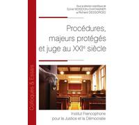 Procédures, majeurs protégés et juge au XXIe siècle - Sylvie Moisdon-Chataigner - Inst.francophone Pour La Justice Et Democratie - broché - Etude