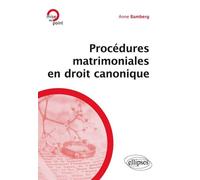 Procédures matrimoniales en droit canonique - Anne Bamberg - Ellipses - broché - Etude