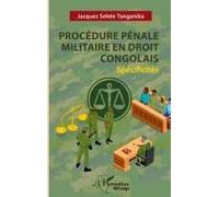 Procédures pénales ordinaire et militaire en droit congolais. Spécificités