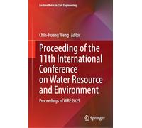 Proceeding of the 11th International Conference on Water Resource and Environment: Proceedings of WRE 2025