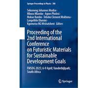 Proceeding of the 2nd International Conference on Futuristic Materials for Sustainable Development Goals: FMSDG 2025; 6-9 April; Vanderbijlpark; South Africa