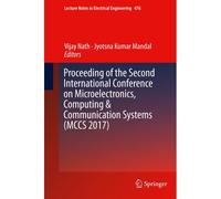 Proceeding Of The Second International Conference On Microelectronics, Computing & Communication Systems (Mccs 2017)