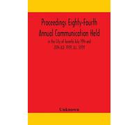 Proceedings Eighty-Fourth Annual Communication Held In The City Of Toronto July 19th And 20th A.D. 1939, A.L. 5939