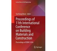 Proceedings of 11th International Conference on Building Materials and Construction: Proceedings of ICBMC 2026