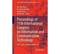 Proceedings of 11th International Congress on Information and Communication Technology: ICICT 2026, London, Volume 10