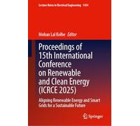 Proceedings of 15th International Conference on Renewable and Clean Energy Icrce 2025: Aligning Renewable Energy and Smart Grids for a Sustainable Future