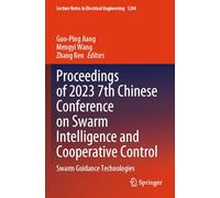 Proceedings of 2023 7th Chinese Conference on Swarm Intelligence and Cooperative Control: Swarm Guidance Technologies