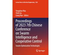 Proceedings of 2023 7th Chinese Conference on Swarm Intelligence and Cooperative Control: Swarm Optimization Technologies