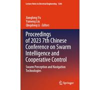 Proceedings of 2023 7th Chinese Conference on Swarm Intelligence and Cooperative Control: Swarm Perception and Navigation Technologies