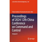 Proceedings of 2024 12th China Conference on Command and Control: Volume II
