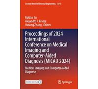 Proceedings of 2024 International Conference on Medical Imaging and Computer-Aided Diagnosis (MICAD 2024): Medical Imaging and Computer-Aided Diagnosis