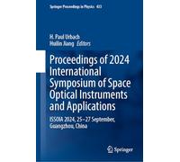Proceedings of 2024 International Symposium of Space Optical Instruments and Applications: Issoia 2024, 25-27 September, Guangzhou, China