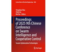 Proceedings of 2025 9th Chinese Conference on Swarm Intelligence and Cooperative Control: Swarm Optimization Technologies