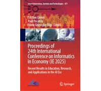 Proceedings of 24th International Conference on Informatics in Economy (IE 2025): Recent Results in Education, Research, and Applications in the AI Era
